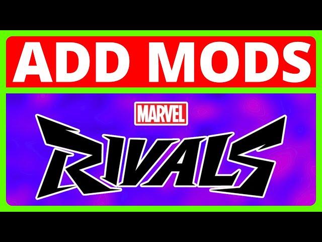 How To Get Mods For Marvel Rivals | Download And Install Marvel Rivals Mods