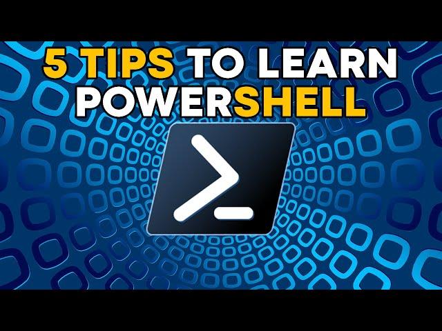 5 Tips to Help You Learn Windows PowerShell