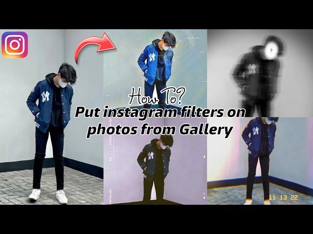 How To Use Instagram Filters On Photos From Camera Roll | 2022