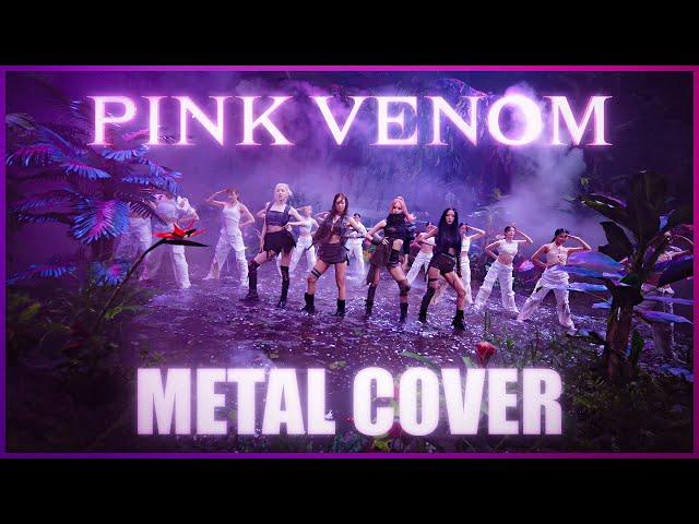 BLACKPINK - Pink Venom METAL Cover [MV]