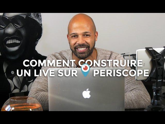 Periscope : Comment construire un live efficace ?