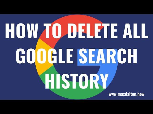 How to Delete All Google Search History