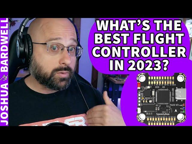 The Best Flight Controller in 2023? Speedybee F405 V3? - FPV Questions