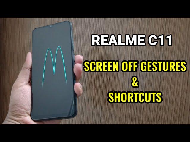 Realme C11 : Screen Off Gestures & Shortcuts