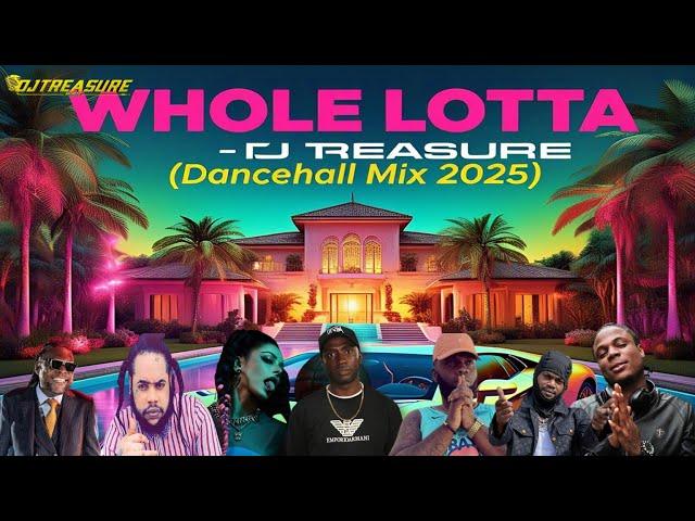 New Dancehall Mix 2025 Raw - WHOLE LOTTLA FEAT VALIANT, VYBZ KARTEL, CHRONIC LAW