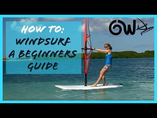 Beginners guide to Windsurfing