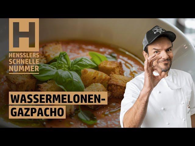 Schnelles Wassermelonen-Gazpacho Rezept von Steffen Henssler