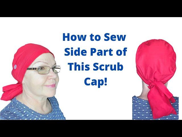 How to Sew Scrub Cap Side Part - Video Lesson @ScrubCapsFromLarissaFontenot