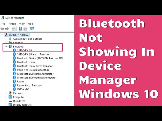 Bluetooth not showing in device manager windows 10