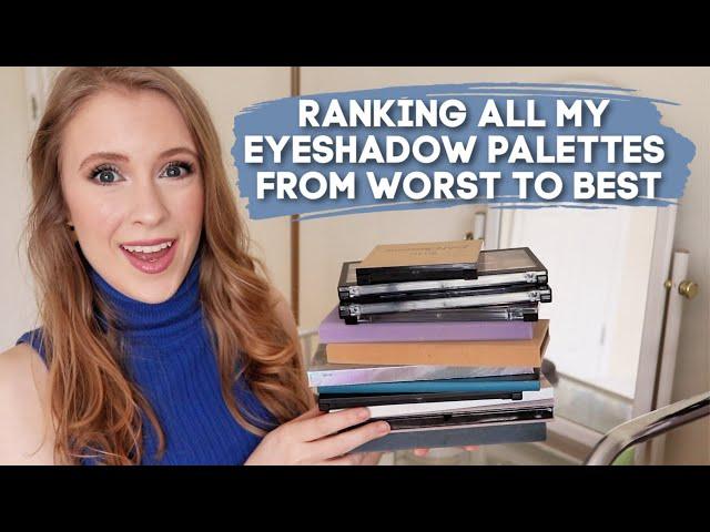 RANKING All My EYESHADOW PALETTES from Worst to Best (Updated)