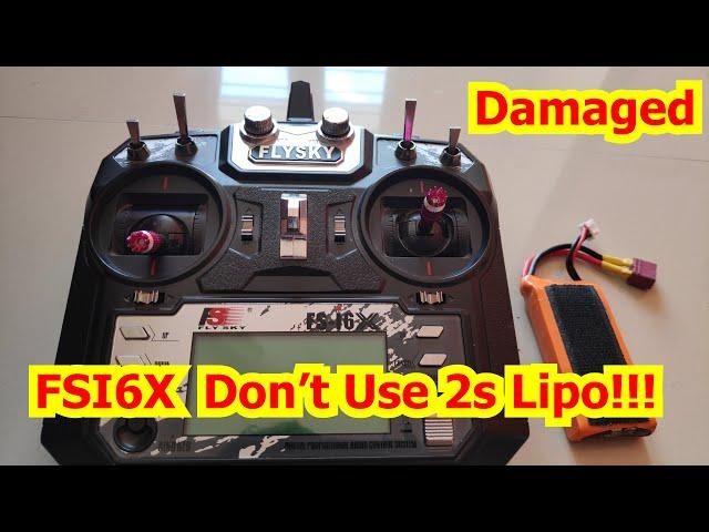 Flysky FSI6X - DO NOT Use 2s LiPo Battery