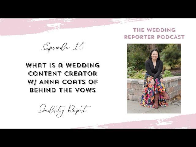 18. What is a Wedding Content Creator w/ Anna Coats of Behind the Vows