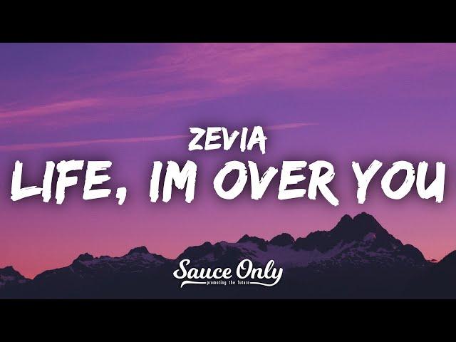 Zevia - life, im over you (Lyrics) "I'm only 18 and I feel like I'm dying"