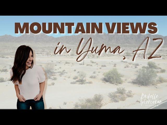 GORGEOUS Mountain View’s in Yuma, AZ