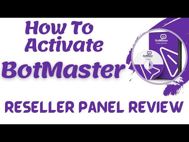 How To Activate BotMaster Software | How To Get License Key for BotMaster | Reseller Panel Review