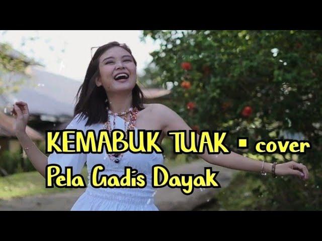 KEMABUK TUAK ▪︎ PELA Gadis Dayak  ( cover ) Cipt. Ade Jak ▪︎ Lagu Dayak