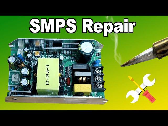 How To Repair SMPS ( Switch Mode Power Supply)