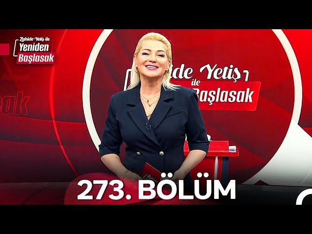 Zahide Yetiş ile Yeniden Başlasak 2. Sezon 273. Bölüm (18 Aralık 2024)