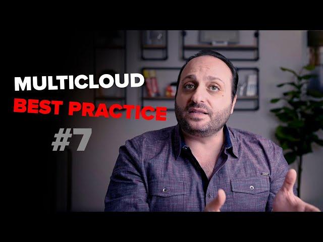 Mastering Multicloud: Best Practice #7