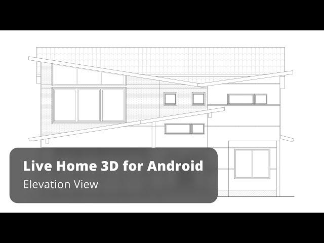 Elevation View - Live Home 3D Pro for Android Tutorials