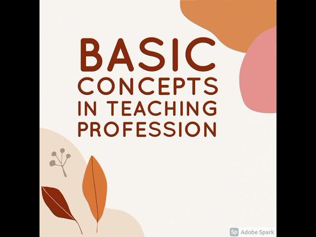 Introduction to Teaching Profession: Basic Concepts