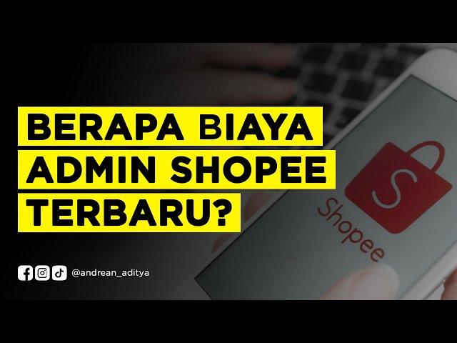 Berapa Biaya Admin Shopee Terbaru 2022 | Cara Hitung Biaya Admin Shopee