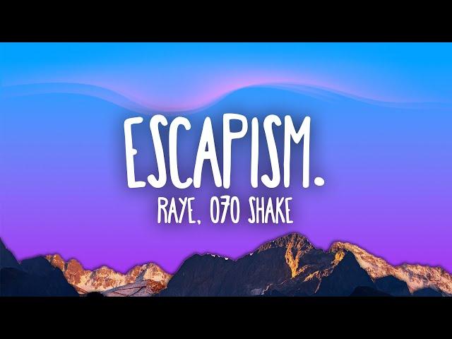 RAYE - Escapism. feat. 070 Shake