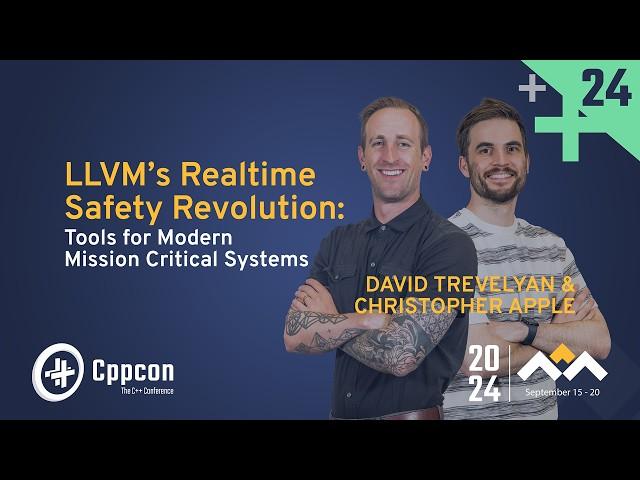 LLVM's Realtime Safety Revolution: Tools for Modern Mission Critical Systems - CppCon 2024