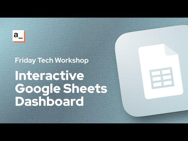 [FTW] Interactive Dashboard feat. Google Sheets Tables 