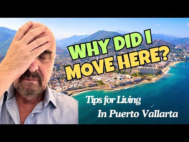 TOP TIPS For Living In PUERTO VALLARTA MEXICO: How To HANDLE COMMON ISSUES Like A Pro! : PART 1