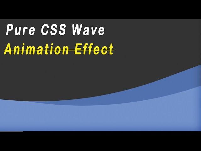 Waves Animation Effect Pure CSS |  CSS Animation Effects