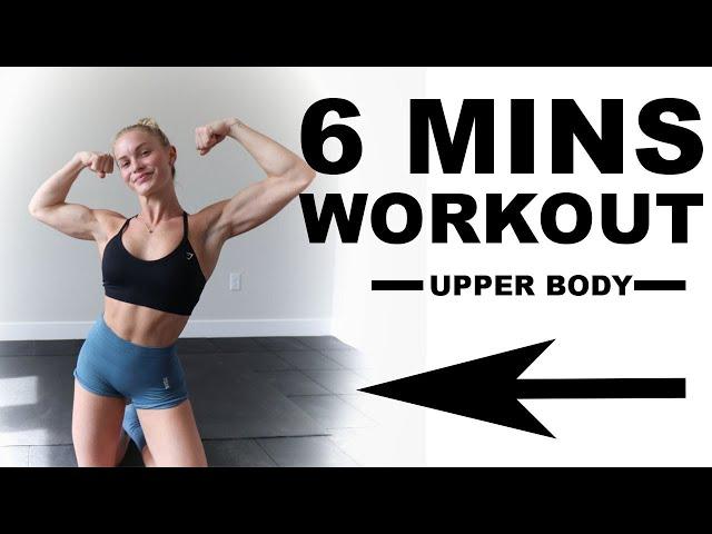 6 MINUTE UPPER BODY WORKOUT!!! (no equipment)