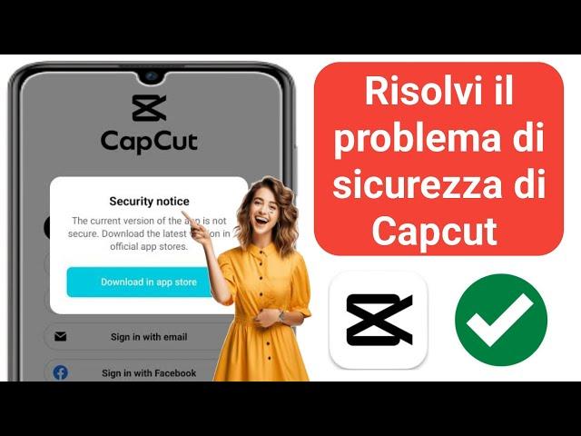 Come risolvere il problema relativo all'avviso di sicurezza capcut risolto (2024)