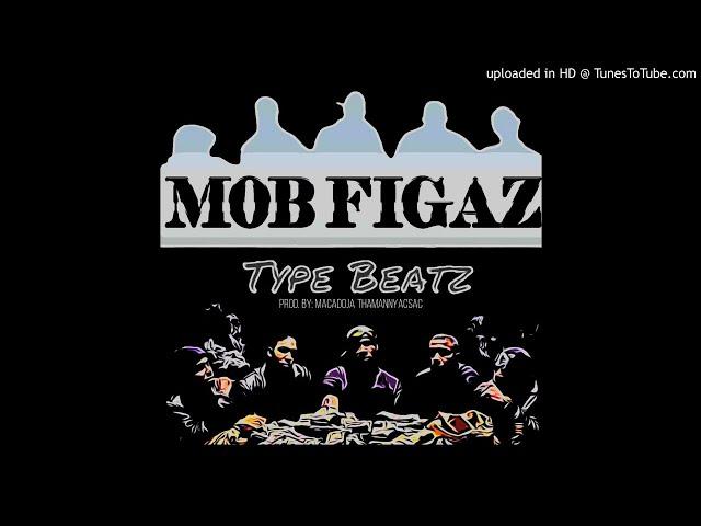 [BEAT] MOB FIGAZ TYPE BEAT x FED EX TYPE BEAT x MOB TALEZ x MACADOJA THAMANNYACSAC