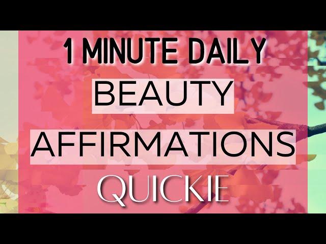 1 Minute Daily Beauty Affirmations - Quickie - #Shorts