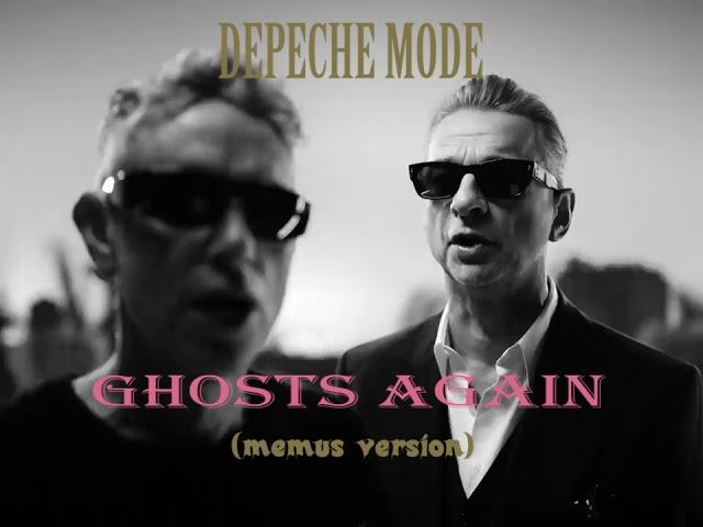 Depeche Mode - Ghosts Again (memus version)