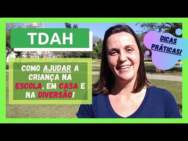 TDAH - Dicas IMPORTANTES para ajudar a criança com Déficit de Atenção