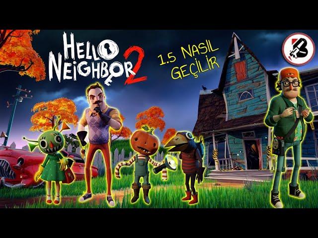 Hello 2 Gelmeden 1 Buçuğa Son Bakış, Hello Neighbor 2 Bulgur