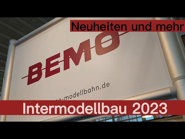 BEMO Modellbahn - Neues von der Intermodellbau 2023