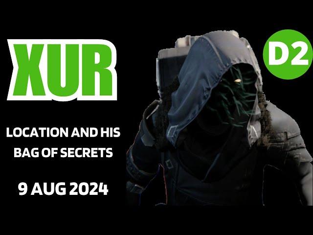 Where is XUR Today Destiny 2 D2 XUR Location and Official Inventory and Loot 9 Aug 2024, Aug/9/2024