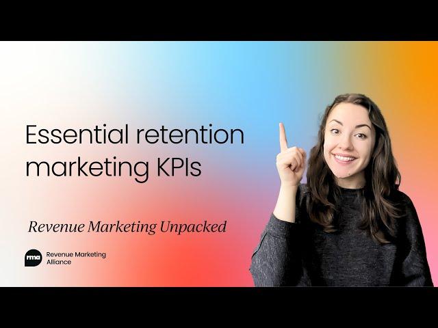 Key metrics and KPIs for retention marketing