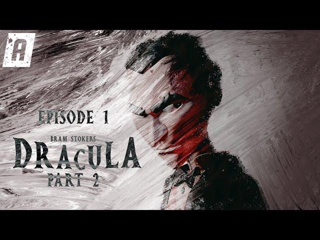 Bram Stoker's Dracula Part 2 - Episode 1 - Animated Short Series (2022)