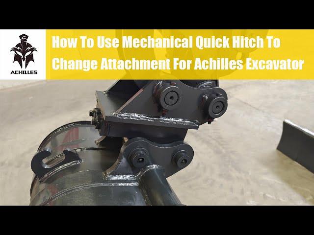 【Mechanical Quick Hitch】How To Use Mechanical QuickHitch To Change Attachment For Achilles Excavator