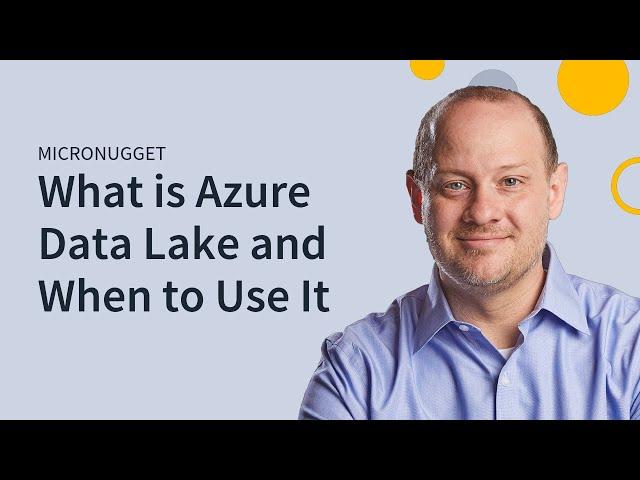 What is Azure Data Lake and When to Use It