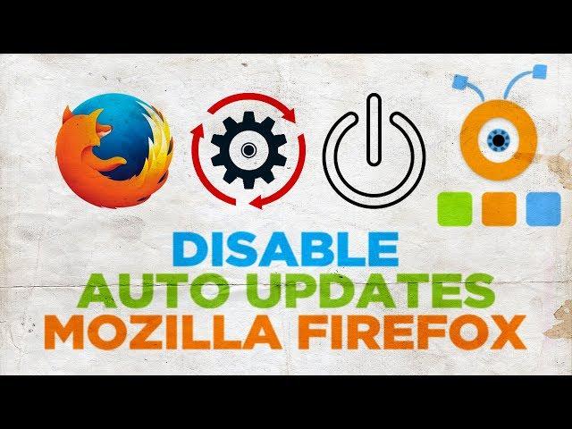 How to Disable Auto Updates in Mozilla Firefox | How to Stop Auto Update in Mozilla Firefox