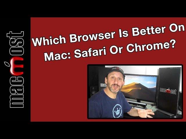 Which Browser Is Better On Mac: Safari Or Chrome? (MacMost #1922)