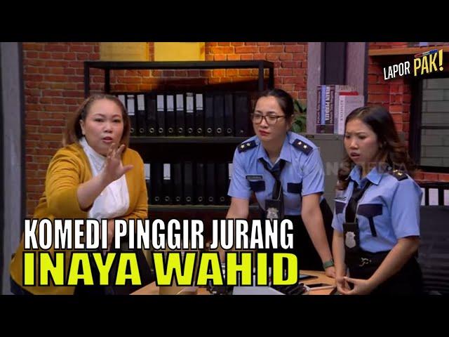 Komedi Tepi Jurang INAYA WAHID Saat Dukung Kiky Nyaleg | LAPOR PAK! (19/09/23) Part 2