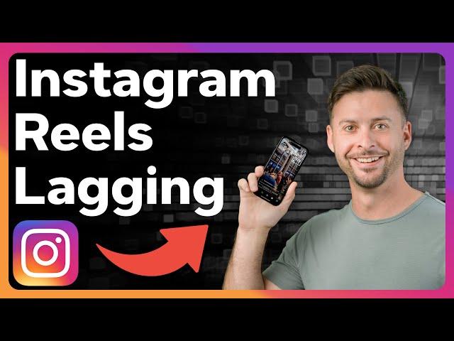 How To Fix Instagram Reels Lagging