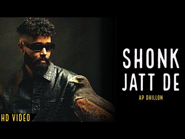 AP Dhillon - Shonk Jatt De (New Song) Gurinder Gill | Shinda Kahlon | AP Dhillon New Song