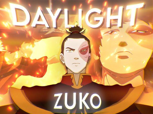 Zuko - Daylight [Edit/AMV]